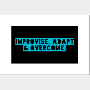 Improvise, adapt & overcome Posters and Art